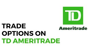 How to Buy and Sell Options on TD Ameritrade (Desktop)