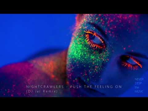 Nightcrawlers - Push The Feeling On ❤️ (DJ ivi Remix)
