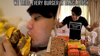 We Tried every burger in Bangladesh