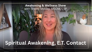 Spiritual awakening, E.T. contact | Sherry Mosley live with Awakening 