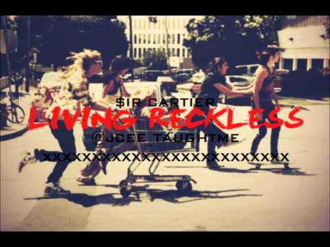 Sir Cartier - Living Reckless