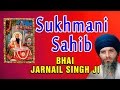 Bhai Jarnail Singh Ji - Sukhmani Sahib