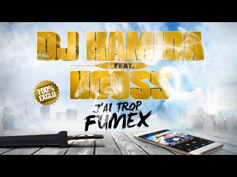 DJ Hamida Ft. Hooss - J'ai Trop Fumex (Inédit)