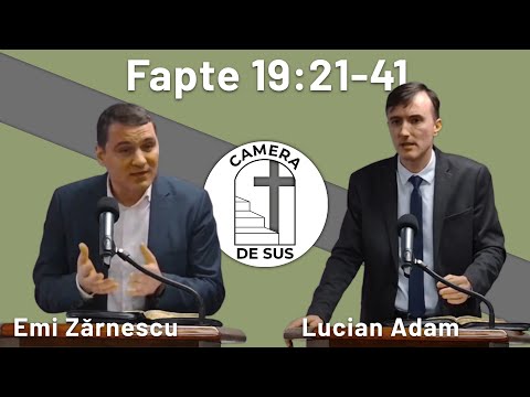 Emi Zarnescu / Lucian Adam - Fapte 19:21-41