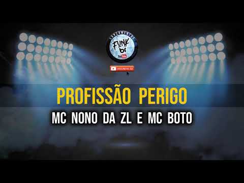 PROFISSÃO PERIGO - MC NONO DA ZL E MC BOTO ( PRODUÇÃO DJ WR )