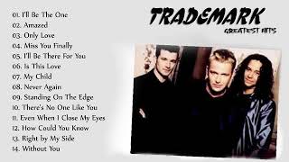 Trademark Greatest Hits Full Album 2020 - Best Songs Of Trademark