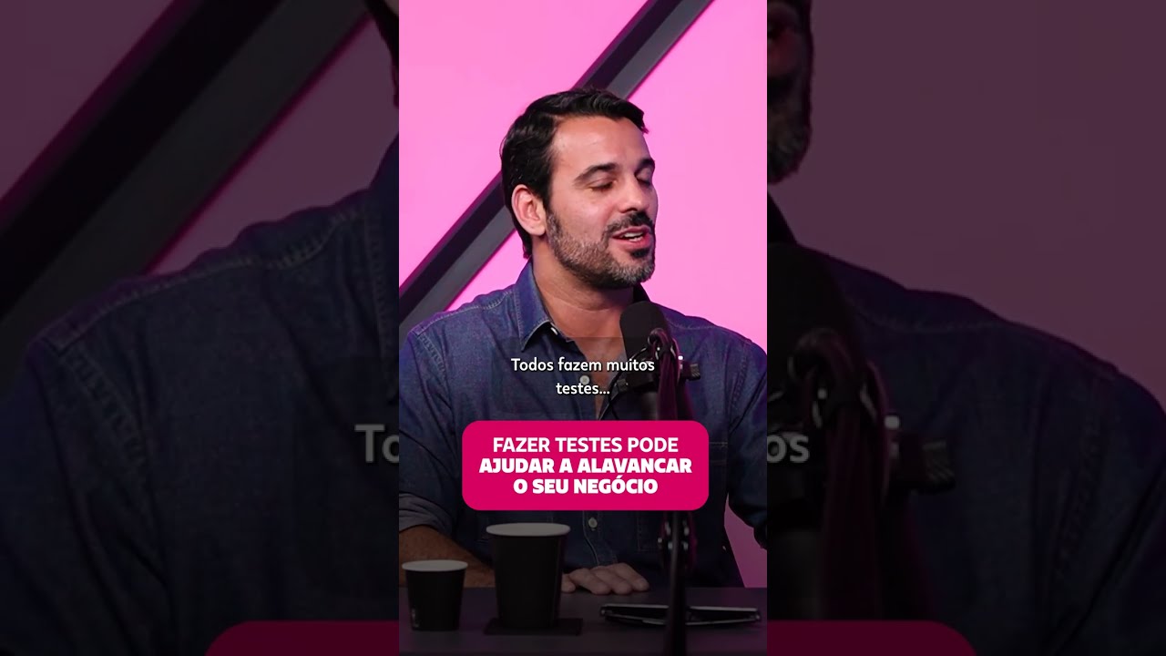 Fazer testes pode alavancar o seu negócio | T2#18