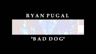 Bad Dog - Ryan Pugal - Carnival