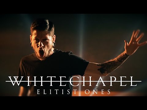 Whitechapel - Elitist Ones (OFFICIAL VIDEO)