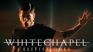 Whitechapel "Elitist Ones" (OFFICIAL VIDEO)