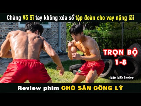 Review Phim Chó Săn Công Lý - Chàng Võ Sĩ Tay Không Xóa Sổ Tập Đoàn Cho Vay Nặng Lãi