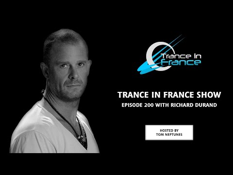Trance In France Show Episode 200 — Richard Durand (2011)