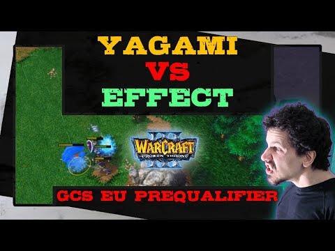 Yagami vs Effect - GCS Europe - Prequalifier - Warcraft 3