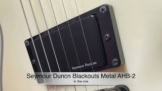 Video thumbnail for Seymour Duncan Blackouts Metal AHB-2 | This pickup rips \m/ by Chester Chen
