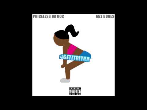 #GetitBitch (New Party Song 2015) - Priceless Da ROC Feat. Mzz Bones (Get It Bitch)