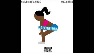 #GetitBitch (New Party Song 2015) - Priceless Da ROC Feat. Mzz Bones (Get It Bitch)