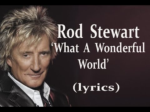 Rod Stewart  'What A Wonderful World'  (lyrics)