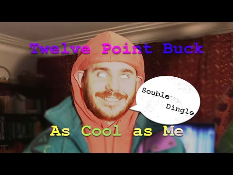 As Cool As Me - Twelve Point Buck