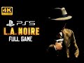 4K UHD L A Noire FULL GAME 5 STAR WALKTHROUGH PS5 4K HDR Full Gameplay