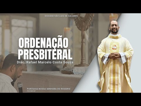ORDENAÇÃO PRESBITERIAL DIÁC. RAFAEL MARCELO COSTA SOUZA