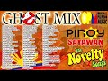Ghost Mix Nonstop Remix OPM Novelty Songs Tagalog Disco Pinoy Sayawan