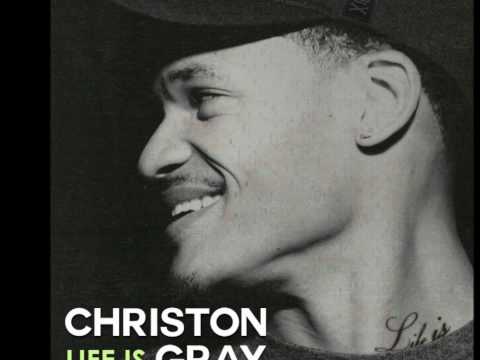 Life Is - Christon Gray