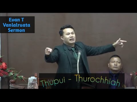 Evan t vanlalruata sermon - Thurochhiah || Sermon | UPC Lungmual Lunglei || Crusade