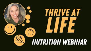 Thrive at Life Nutrition Webinar | CHRONIC ILLNESS INSPIRATION