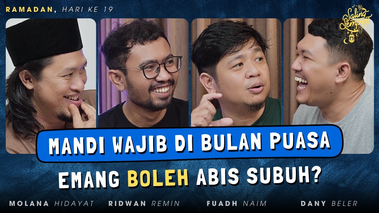 SALING SEMPROT RAMADAN HARI KE 19 - WAKTU MANDI WAJIB DI BULAN PUASA