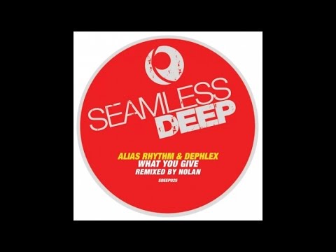 Alias Rhythm, Dephlex - What You Give (Nolan Remix)