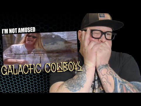 GALACTIC COWBOYS I'm Not Amused First Reaction