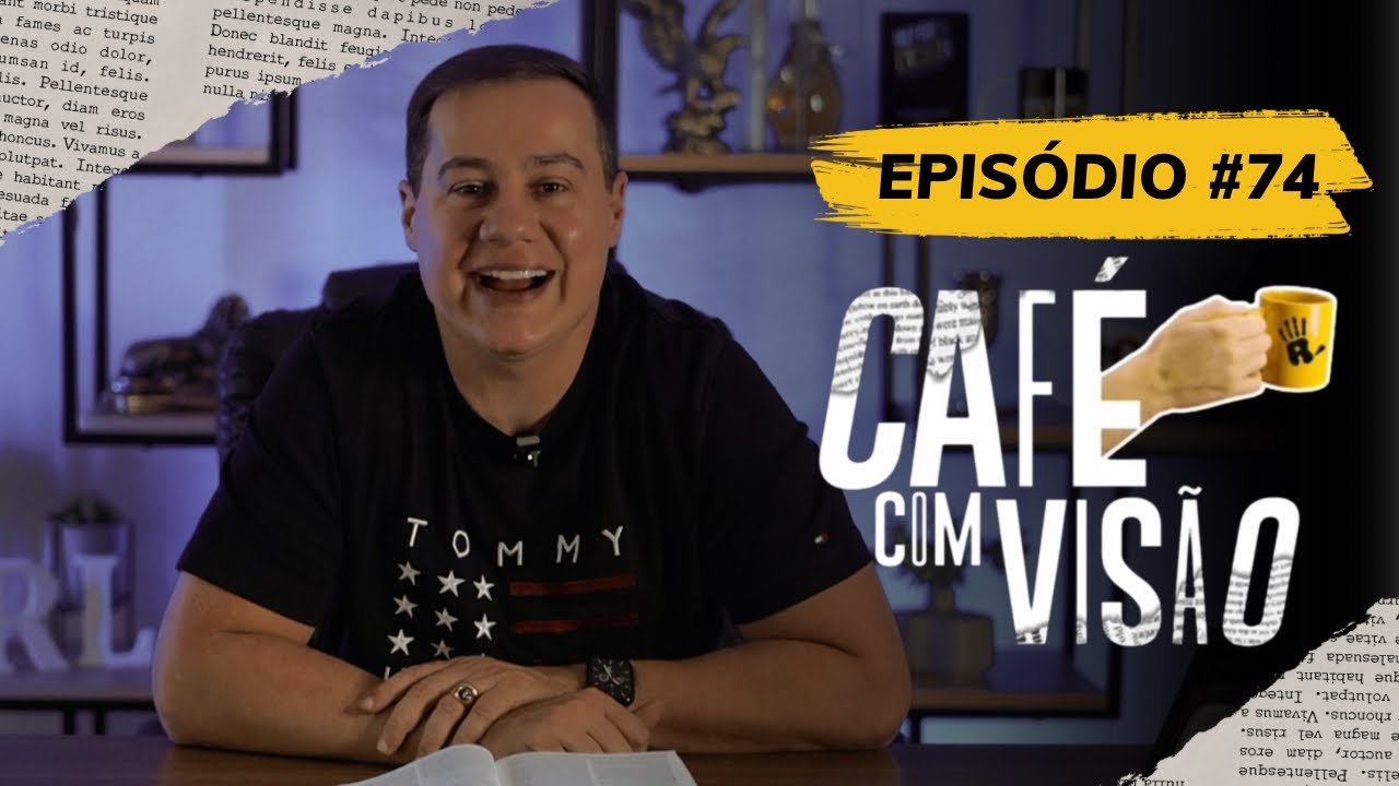 SÉRIE MENTALIDADE: NEM TUDO QUE VOCÊ IMAGINA É REALIDADE! | CAFÉ COM VISÃO #074 | RADICAIS LIVRES