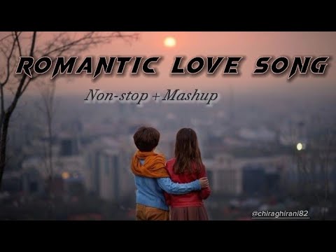 Romantic Love Song |Lofi Mashup | Non Stop + Love Song + Mashup | Use Hedphones And Feel Songs #sad