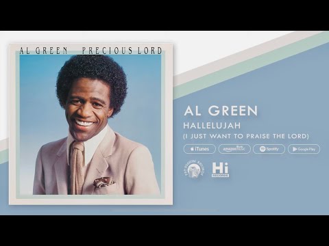Hallelujah I Just Want To Praise The Lord - Al Green