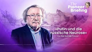 Peter Sloterdijk: „Putin und die russische Neurose“ | The Pioneer Briefing | 6. April 2022