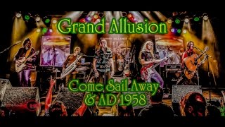 Come Sail Away &amp; A.D. 1958 by Styx Performed by Grand Allusion, Styx Tribute Band