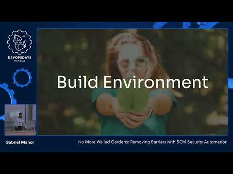 DevOpsDays Warsaw 2022 - Gabriel Manor - No More Walled Gardens: Removing Barriers with SCM...
