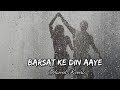 Barsat Ke Din Aaye Slowed N Reverb Alka Yagnik Kumar Sanu This Day Of Love Rain ️