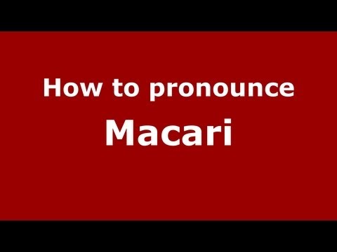 How to Pronounce Macari - PronounceNames.com