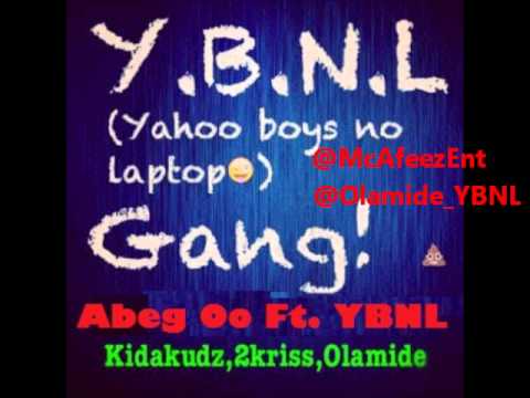 Abeg O Feat. YBNL (Olamide, Kida Kudz & 2Kriss)