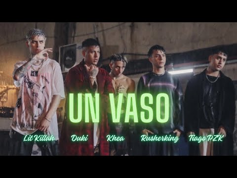Un Vaso - Tiago PZK, Lit Killah, Rusherking, Duki & Khea (Official Music Video)