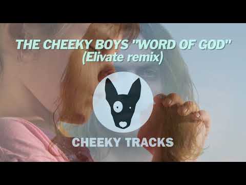 The Cheeky Boys - Word Of God (Elivate remix) (Cheeky Tracks)