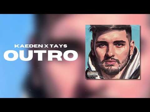 KAEDEN X TAYS - OUTRO