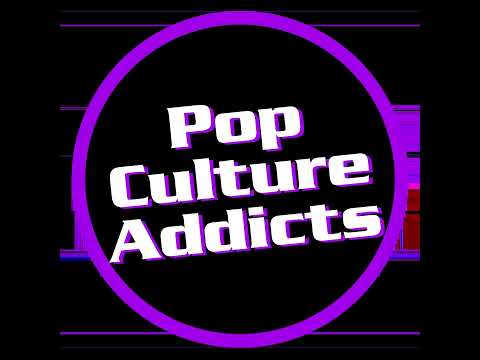 Pop Culture Addicts LIVE!