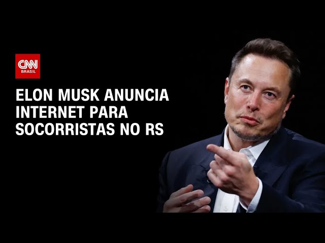 Elon Musk anuncia internet para socorristas no RS | BASTIDORES CNN