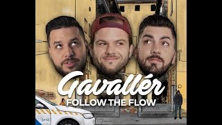 Follow The Flow - Gavallér (Dalszöveg) Follow The Flow - Gavallér (Dalszöveg)