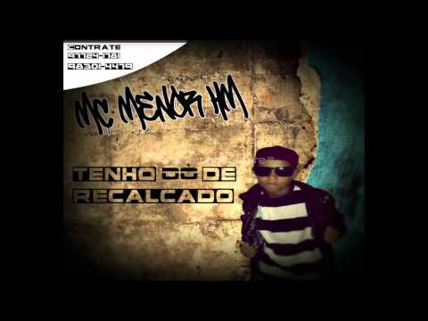 MC MENOR HM - TENHO DÓ DE RECALCADO
