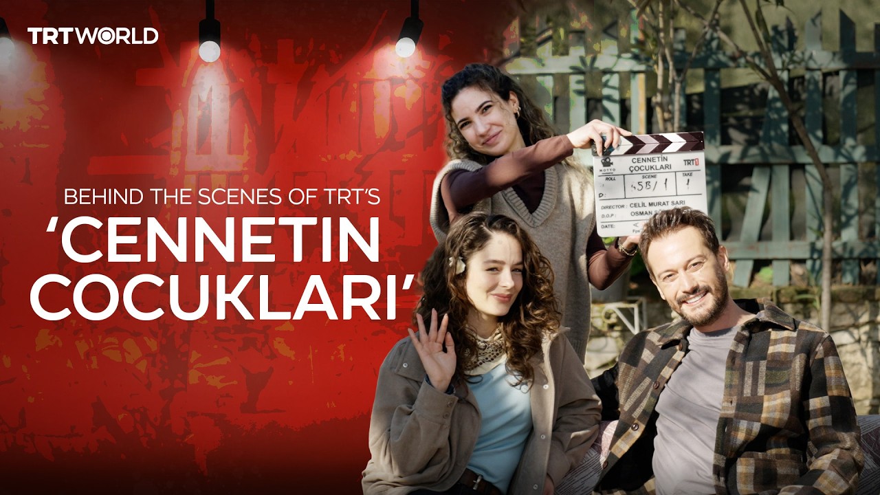 Behind Turkish Series - Episode 2: TRT’s ‘Cennetin Cocuklari’
