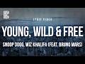 Snoop Dogg Wiz Khalifa Young Wild Free Feat Bruno Mars Lyrics