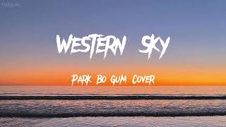 Download lagu Western Sky (Park Bo Gum Cover) Lyrics Han, Rom, Eng mp3